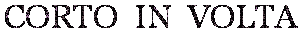 CORTO IN VOLTA