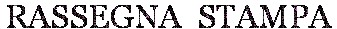 RASSEGNA STAMPA